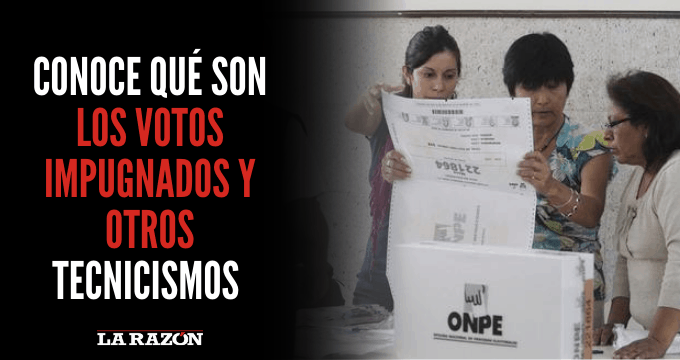 Conoce Qu Son Los Votos Impugnados Y Otros Tecnicismos La Raz N