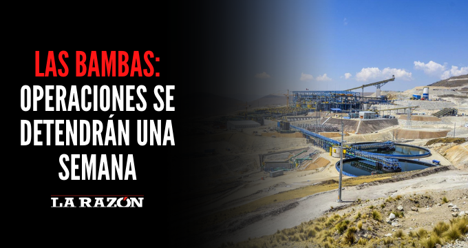 Las Bambas Operaciones Se Detendr N Una Semana La Raz N