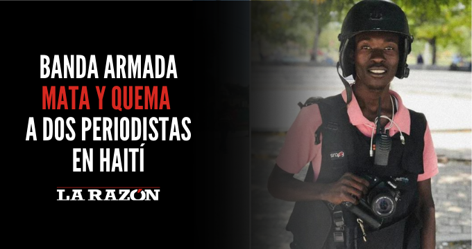 Banda Armada Mata Y Quema A Dos Periodistas En Hait La Raz N