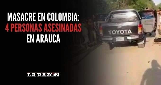 Masacre En Colombia Personas Asesinadas En Arauca La Raz N