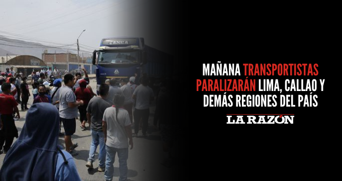 Mañana transportistas paralizarán Lima Callao y demás regiones del