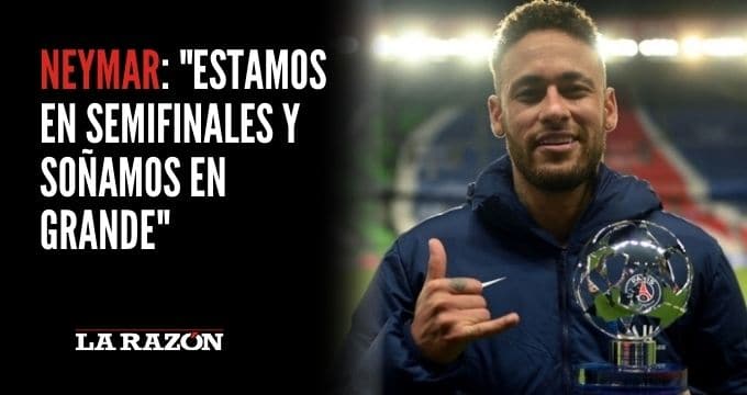 Neymar: "Estamos En Semifinales Y Soñamos En Grande" - La Razón