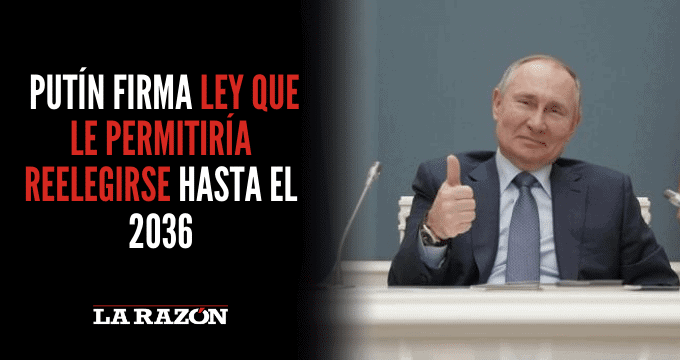 Putín Firma Ley Que Le Permitiría Reelegirse Hasta El 2036 - La Razón