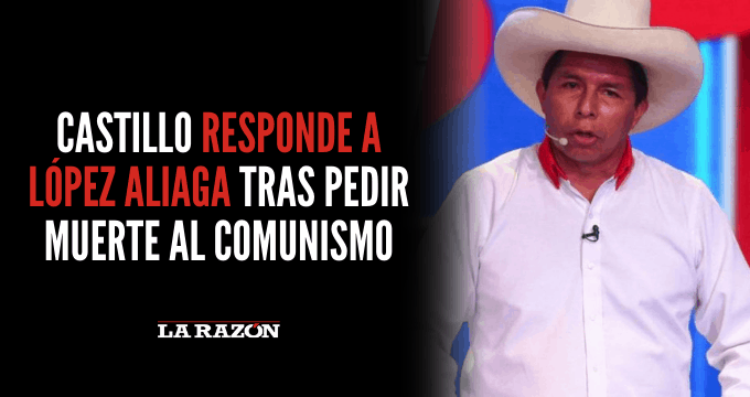 Castillo responde a López Aliaga tras pedir muerte al comunismo
