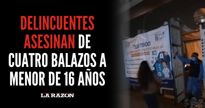 Delincuentes Asesinan De Cuatro Balazos A Menor De 16 Años - La Razón