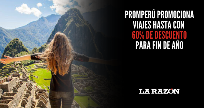 PromPerú promociona viajes hasta con 60% de descuento para fin de año