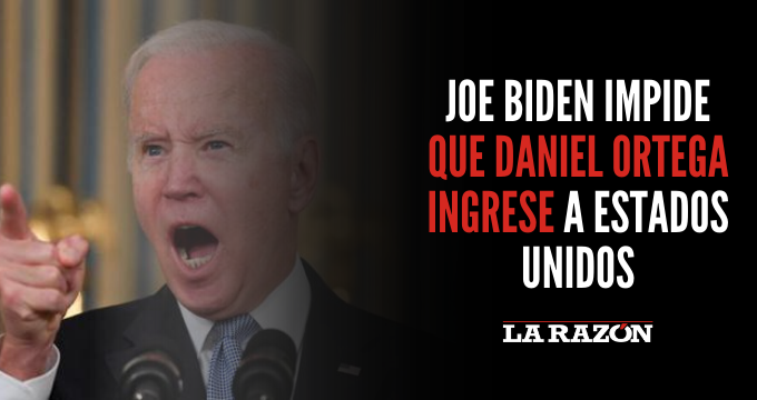 Joe Biden impide que Daniel Ortega ingrese a Estados Unidos