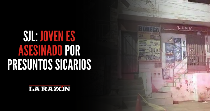 SJL: Joven es asesinado por presuntos sicarios - La Razón