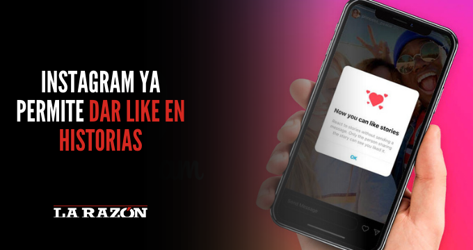 Instagram ya permite dar like en historias - La Razón