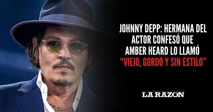 Johnny Depp: Hermana del actor confesó que Amber Heard lo llamó “viejo, gordo y sin estilo”
