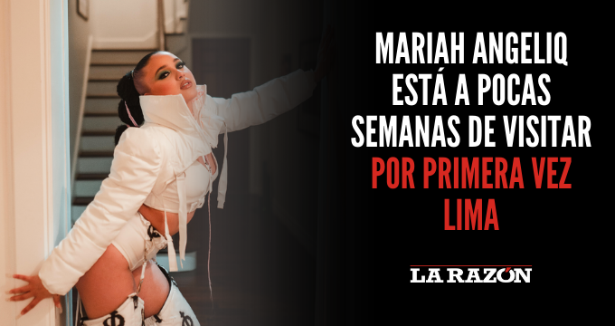 Mariah Angeliq está a pocas semanas de visitar por primera vez Lima
