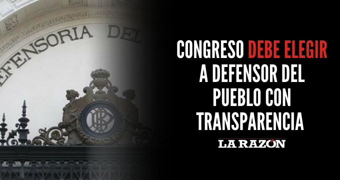Congreso debe elegir a Defensor del Pueblo con transparencia