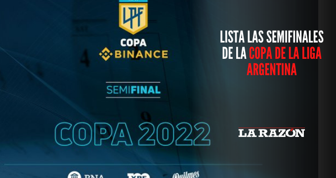 Lista Las Semifinales De La Copa De La Liga Argentina - La Razón