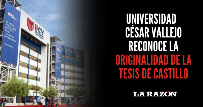 Universidad César Vallejo reconoce la originalidad de la tesis de Castillo