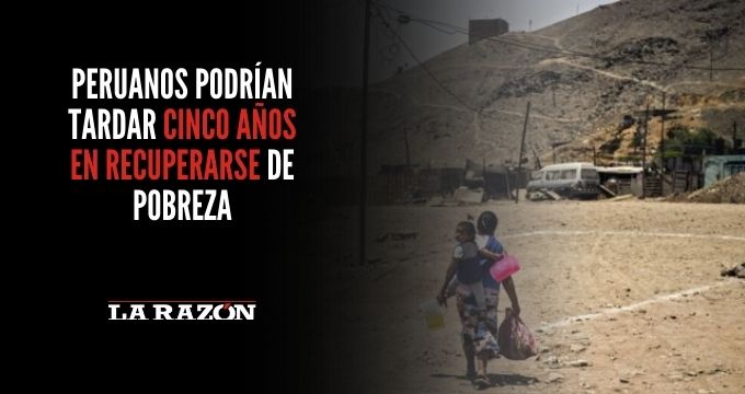 Peruanos podrían tardar cinco años en recuperarse de pobreza