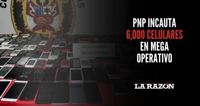 PNP incauta 6,000 celulares en mega operativo