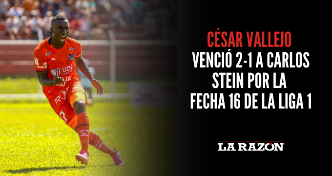 César Vallejo venció 2-1 a Carlos Stein por la fecha 16 de la Liga 1