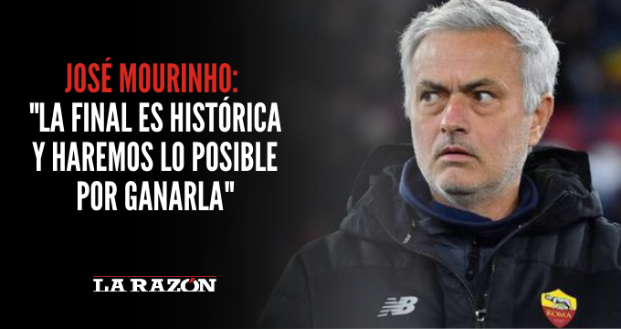 José Mourinho: «La final es histórica y haremos lo posible por ganarla»