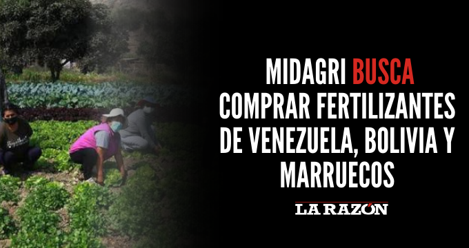 Midagri busca comprar fertilizantes de Venezuela, Bolivia y Marruecos