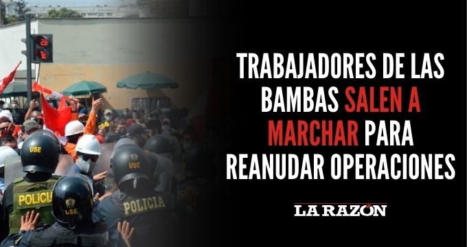 Trabajadores de Las Bambas salen a marchar para reanudar operaciones