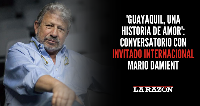 ‘Guayaquil, una historia de amor’: Conversatorio con invitado internacional Mario Damient