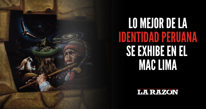 Lo mejor de la identidad peruana se exhibe en el MAC Lima