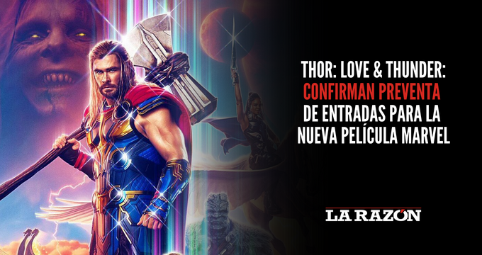 ‘Thor: Love and Thunder’: Confirman preventa de entradas para la nueva película Marvel