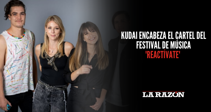 Kudai encabeza el cartel del festival de música ‘Reactívate’