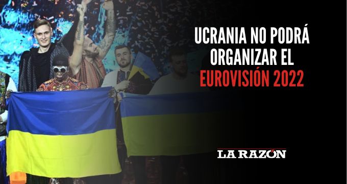 Ucrania no podrá organizar el Eurovisión 2022