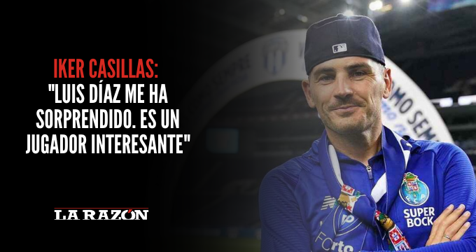 Iker Casillas: «Luis Díaz me ha sorprendido. Es un jugador interesante»