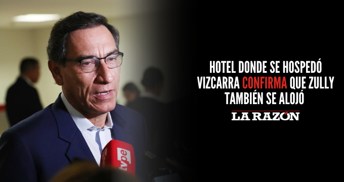 Hotel donde se hospedó Vizcarra confirma que Zully también se alojó
