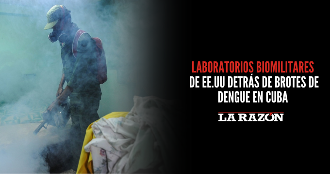 Laboratorios biomilitares de EE.UU detrás de brotes de dengue en Cuba