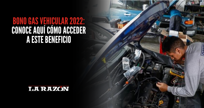 Bono gas vehicular 2022: Conoce aquí cómo acceder a este beneficio