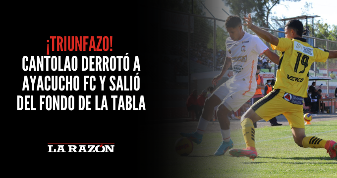 ¡Triunfazo! Cantolao derrotó a Ayacucho FC y salió del fondo de la tabla