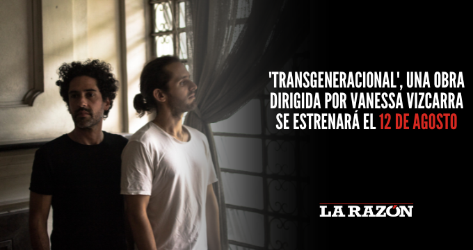 Transgeneracional, una obra dirigida por Vanessa Vizcarra se estrenará el 12 de agosto