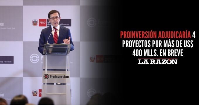 ProInversión adjudicaría 4 proyectos por más de US$ 400 mlls. en breve
