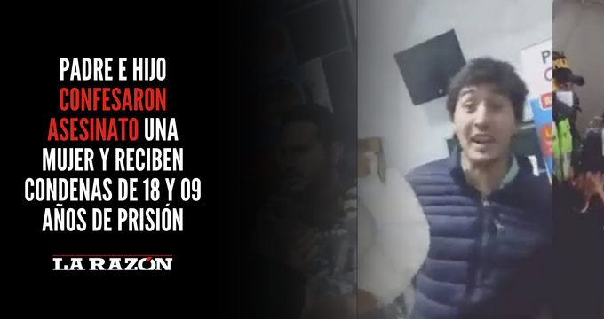 Padre e hijo confesaron asesinato una mujer y reciben condenas de 18 y ...