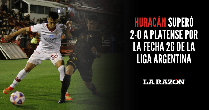 Huracán superó 2-0 a Platense por la fecha 26 de la Liga Argentina