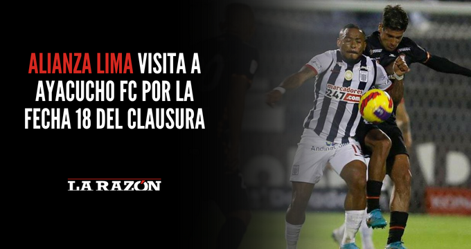 Alianza Lima visita a Ayacucho FC por la fecha 18 del Clausura