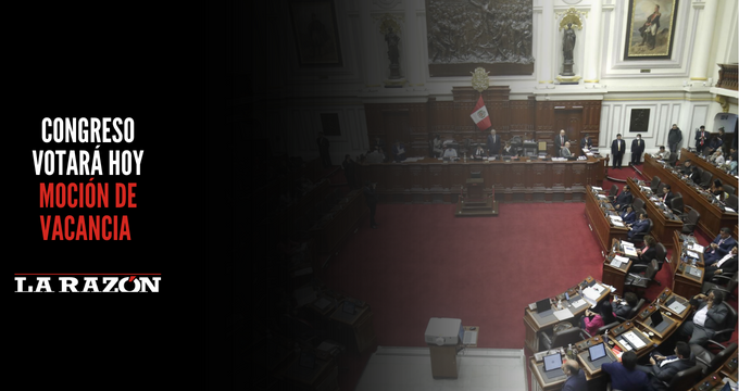 Congreso votará hoy moción de vacancia - La Razón