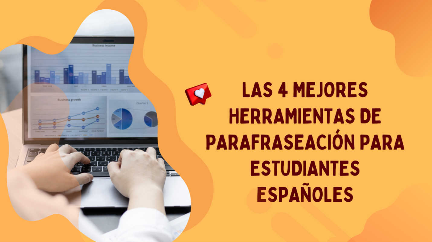 Las 4 mejores herramientas de parafraseación para estudiantes españoles