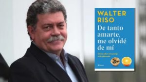 Walter Riso: "En la vida una persona no tiene que sufrir por amor"