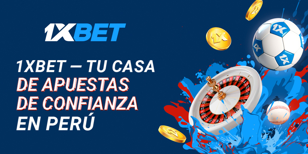 1xBet: tu casa de apuestas de confianza en Perú