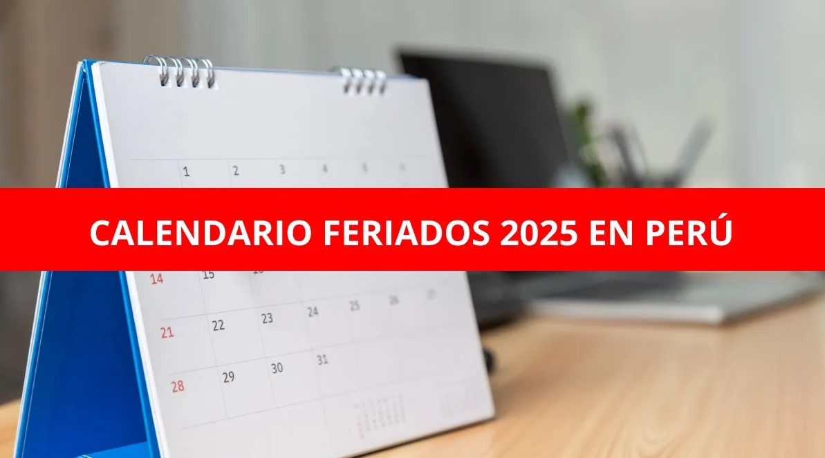 Conoce los feriados del 2025 en Perú