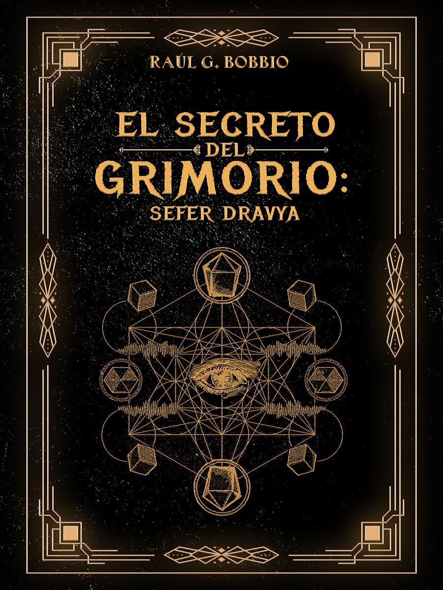 El Secreto del Grimorio: Sefer Dravya, el thriller esotérico que convierte la física cuántica en un manual de instrucciones